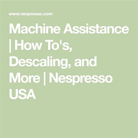 nespresso com/descaling|Machine Assistance 